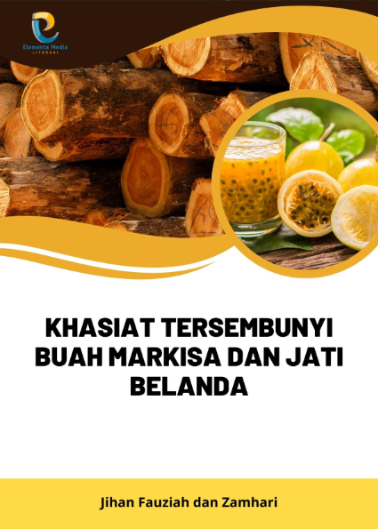Khasiat Tersembunyi Buah Markisa dan Jati Belanda